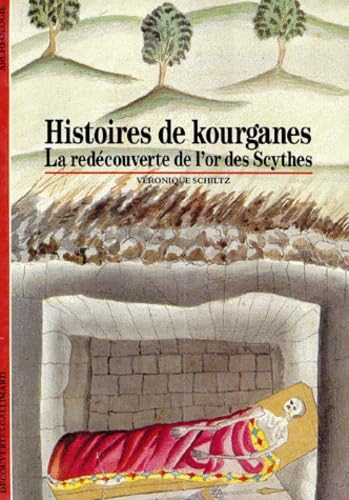 HISTOIRES DE KOURGANES: LA REDECOUVERTE DE L'OR DES SCYTHES 9782070531745