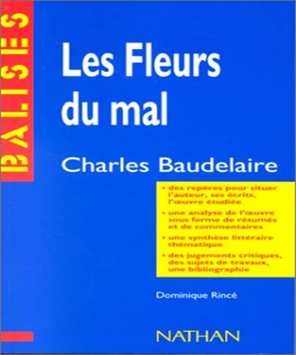 "Les fleurs du mal", Charles Baudelaire: Des repères pour situer l'auteur, ses écrits, l'oeuvre étudiée... 9782091807560