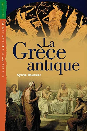 La Grèce antique 9782745912367