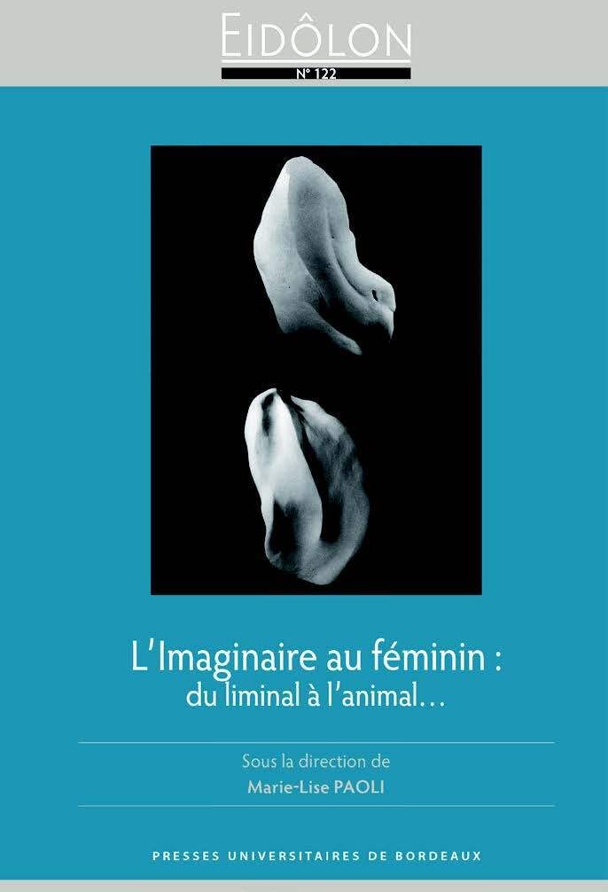 L'imaginaire au féminin: DU LIMINAL À L ANIMAL 9791091052238