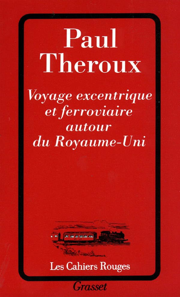 Voyage excentrique et ferroviaire autour du Royaume-Uni 9782246344124