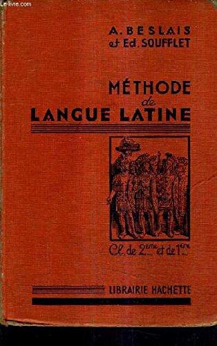 METHODE DE LANGUE LATINE CLASSES DE 2EME ET DE 1ERE. 