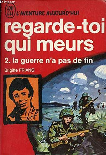 REGARDE-TOI QUI MEURS 2 - LA GUERRE N'A PAS DE FIN 