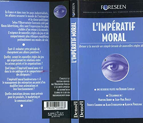L'IMPERATIF MORAL: RETOUR A LA MORALE OU SIMPLE BESOIN DE NOUVELLES REGLES DU JEU ? 9782207246863