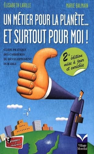 Un métier pour la planète... et surtout pour moi ! : Guide pratique des carrières du développement durable Nlle Ed. 9782744063053