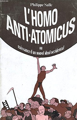 L'HOMO ANTI-ATOMICUS OU NAISSANCE D'UN NOUVEL IDEAL OCCIDENTAL 