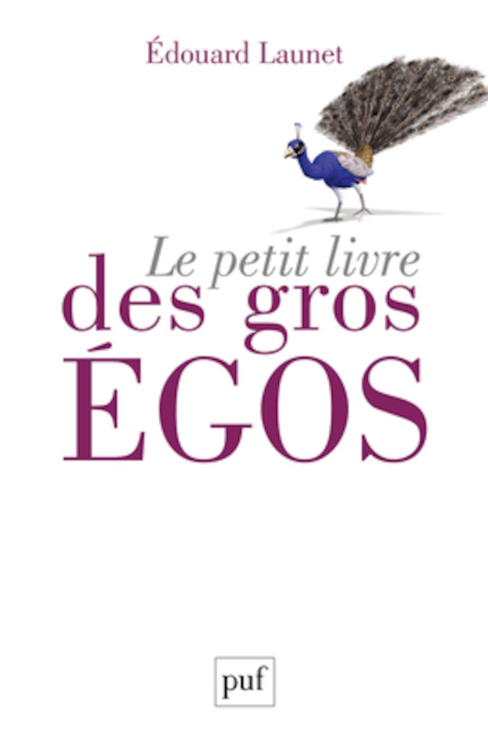 Le petit livre des gros égos 9782130619949