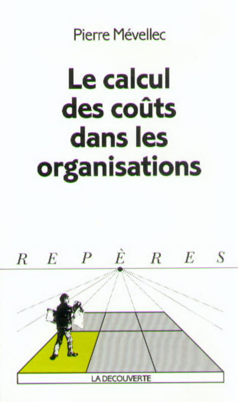 Le calcul des coûts dans les organisations 9782707125088