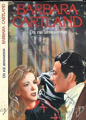 Un Roi amoureux [Reliure inconnue] by Cartland, Barbara 9782865521388