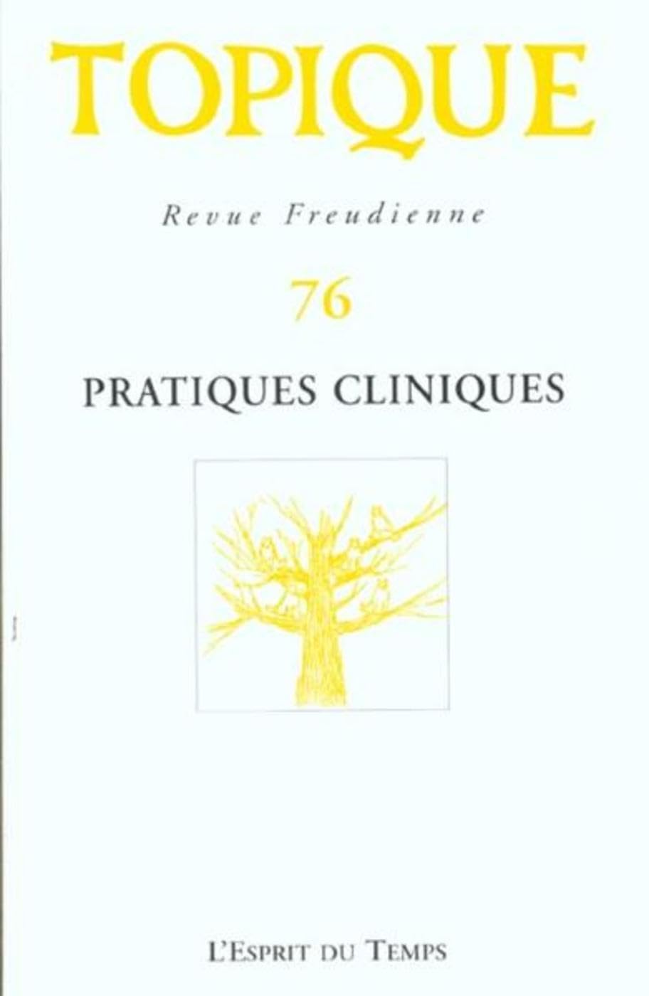 Topique, revue freudienne, numéro 76, 2001 : Pratiques cliniques 9782913062603