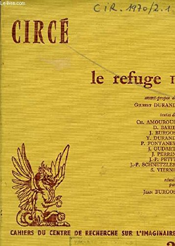 Circé: Cahiers du Centre de Recherche sur l'Imaginaire: Le Refuge (I) 