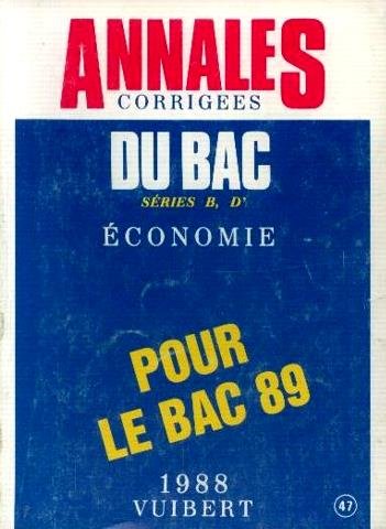 Annales corigées séries B, D' économie pour le bac 89 9782711728473