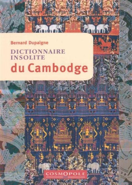 Dictionnaire insolite du Cambodge 9782846301152