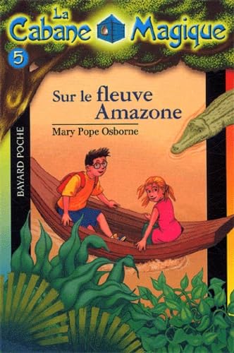 La Cabane magique, numéro 5 : Sur le fleuve Amazone 9782747005265