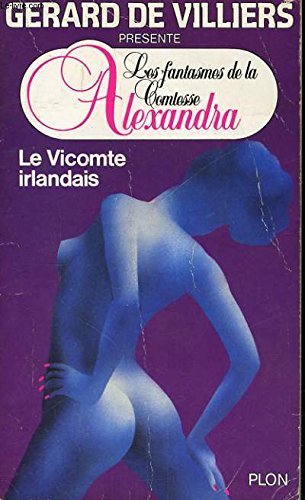 Les fantasmes de la Comtesse Alexandra : Le vicomte irlandais 9782259013857