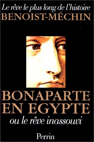 Bonaparte en Egypte ou le rêve inassouvi 9782262013806