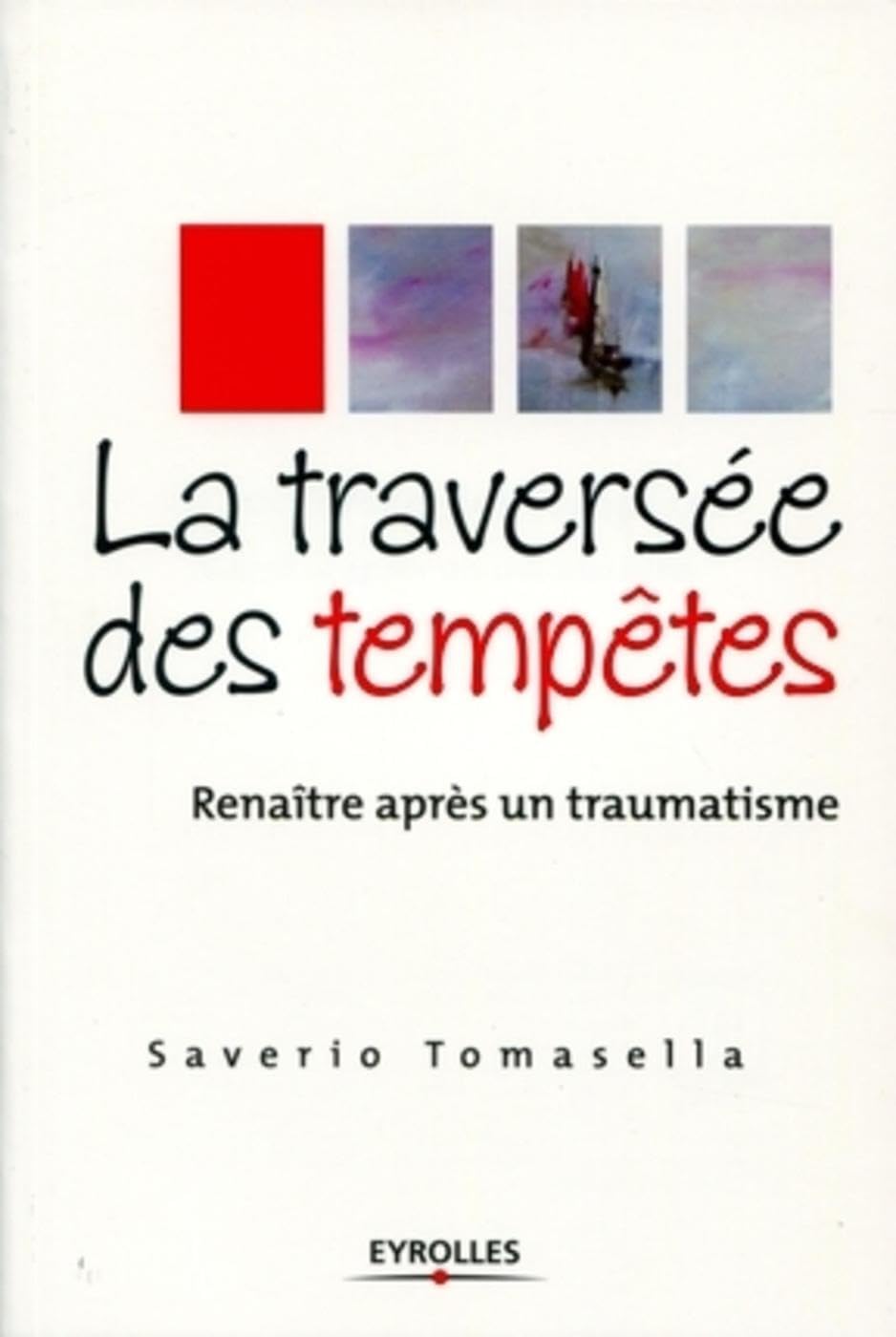 La traversée des tempêtes - Renaître après un traumatisme 9782212548341