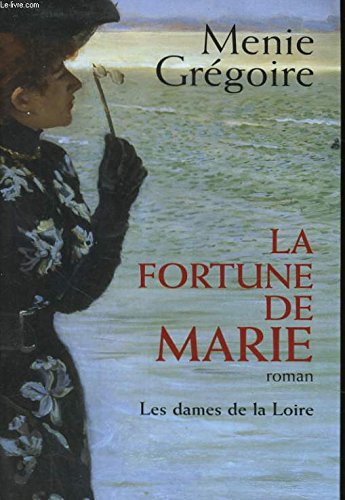La fortune de Marie (Les dames de la Loire) 9782702870938
