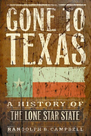 Gone to Texas: A History of the Lone Star State 9780195138429