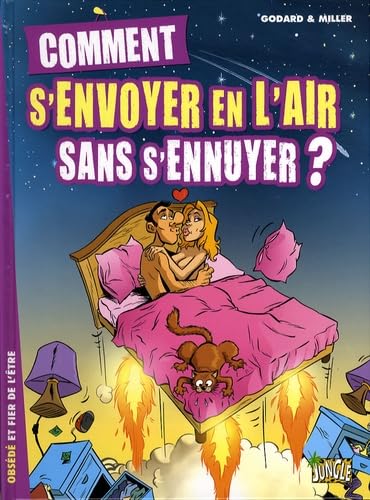 COMMENT S'ENVOYER EN L'AIR SANS S'ENNUYER 9782874425530
