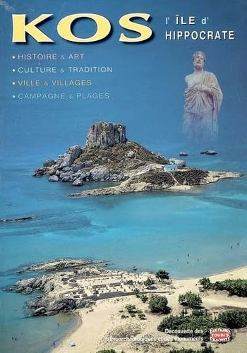 Kos, l'île d'Hippocrate, Nissyros: Histoire et art, culture et tradition, ville et villages, campagne et plages 9789605400828
