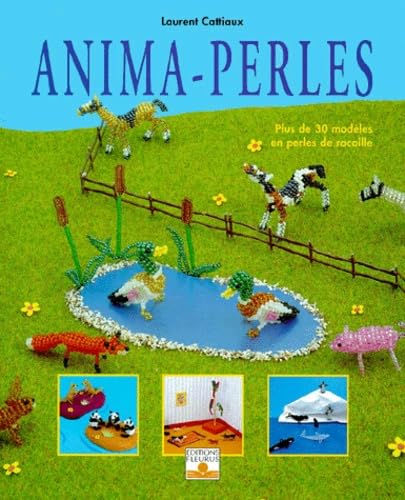 Anima-perles : Plus de 30 modèles en perles de rocaille 9782215070351
