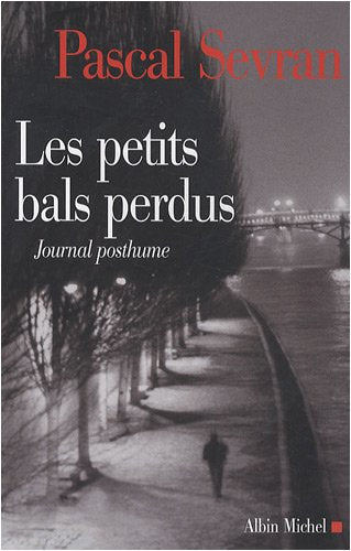 Les Petits Bals perdus: Journal 9 - Journal posthume 9782226182104