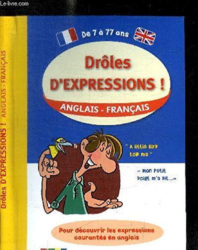 Drôles d'expressions: Pour découvrir les expressions courantes en anglais 9782298084849