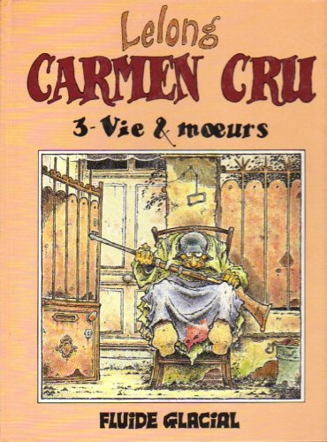 Carmen Cru, tome 3 : Vie & moeurs 9782858150915