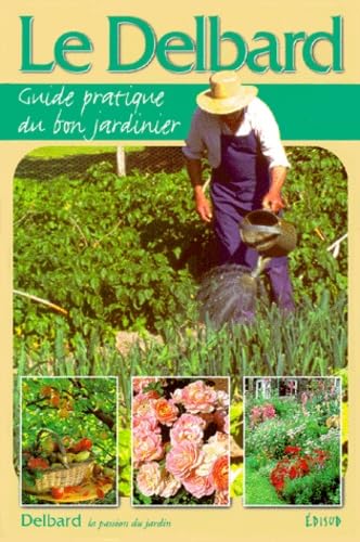 Le Delbard, guide pratique du bon jardinier 9782744900402