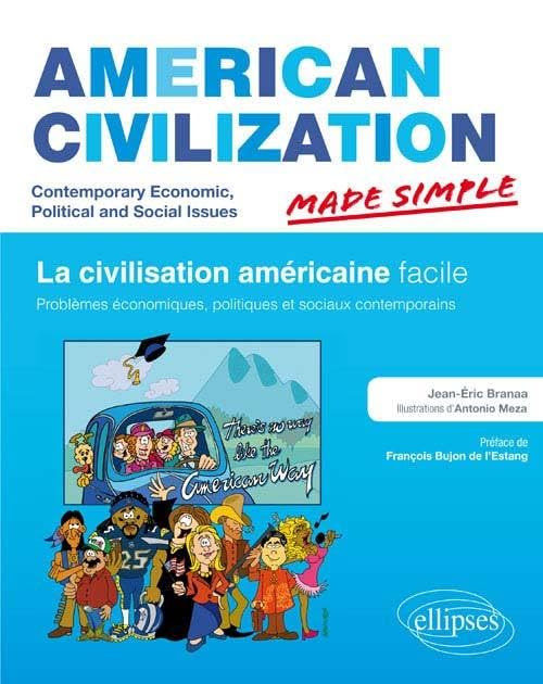 American Civilization Made Simple. Civilisation des Etats-Unis facile. Problèmes économiques, politiques et sociaux contemporains 9782340004832