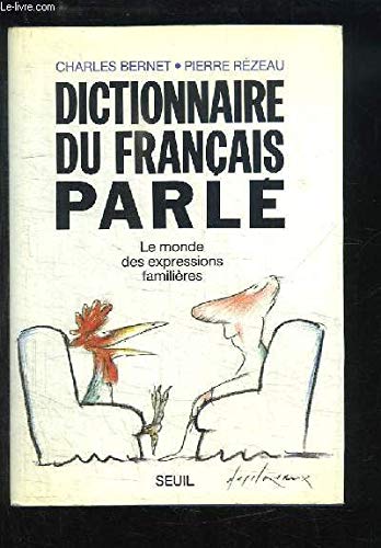 Dictionnaire du français parlé. Le monde des expressions familières 9782020109277