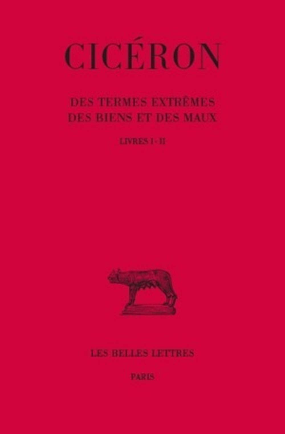 Des termes extrêmes des Biens et des Maux, tome 1, livres I-II, 5e édition 9782251010496