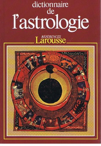 Dictionnaire de l'astrologie 9782037200202