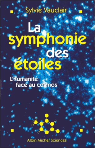 La Symphonie des étoiles : L'Humanité face au cosmos 9782226095251