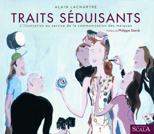 Traits séduisants: L'illustration au service de la communication des marques 9782866563837