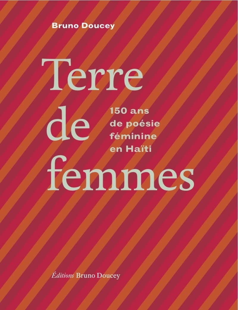 Terre de femmes: 150 ans de poésie féminine en Haïti 9782362290084