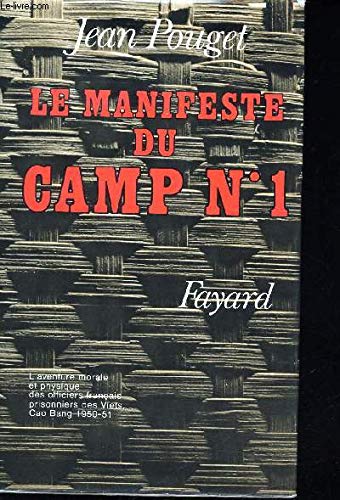 Le manifeste du camp n° 1 - l'aventure morale et physique des officiers français prisonniers des Viets Cao Bang 1950-1951 