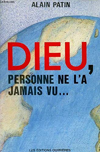 Dieu, personne ne l'a jamais vu... 