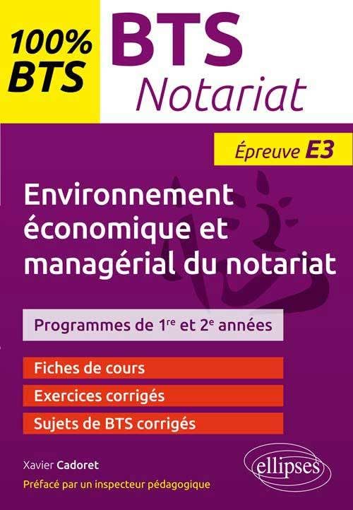 BTS Notariat épreuve E3 : Environnement économique et managérial du notariat 9782729888909