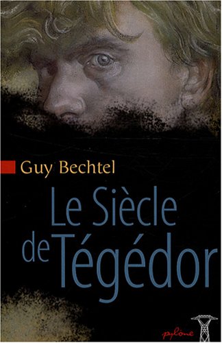 Le Siècle de Tégédor 9782917577004