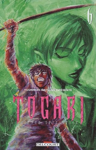 Togari, l'épée de justice, tome 6 9782847890075