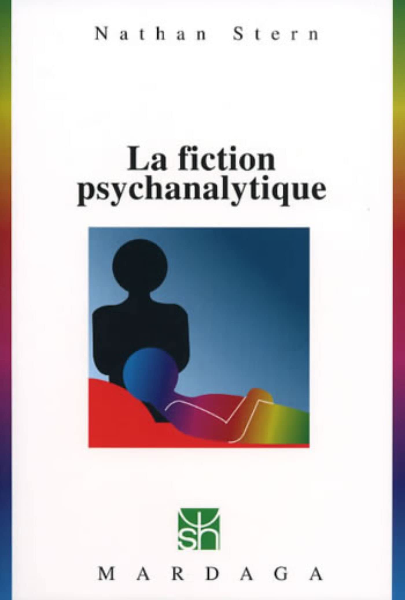 La fiction psychanalytique 9782870097120