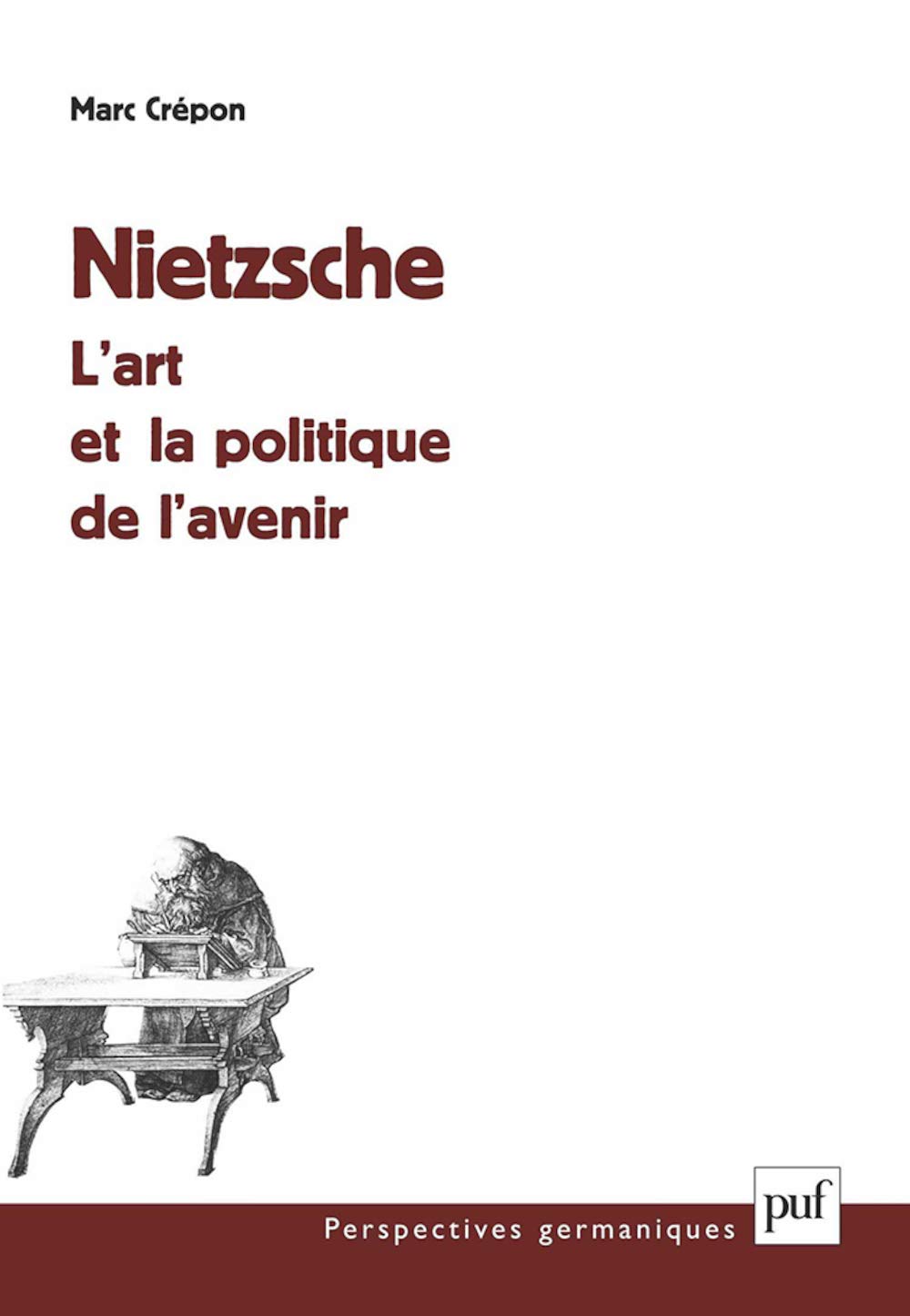 Nietzsche : L'Art et la Politique de l'avenir 9782130526353