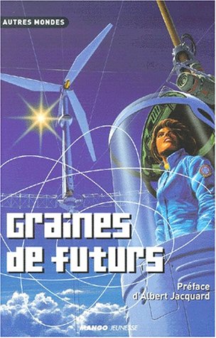 Graines de futurs: Anthologie 9782740410936