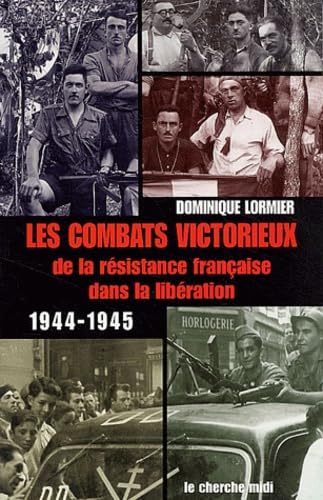 Les Combats victorieux de la résistance française dans la libération 1944-1945 9782862749891