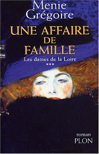 Les Dames de la Loire, tome 3 : Une affaire de famille 9782259199063