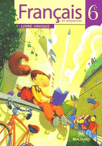 Français en séquences 6e (2005) - Manuel élève: Livre unique 9782210166486