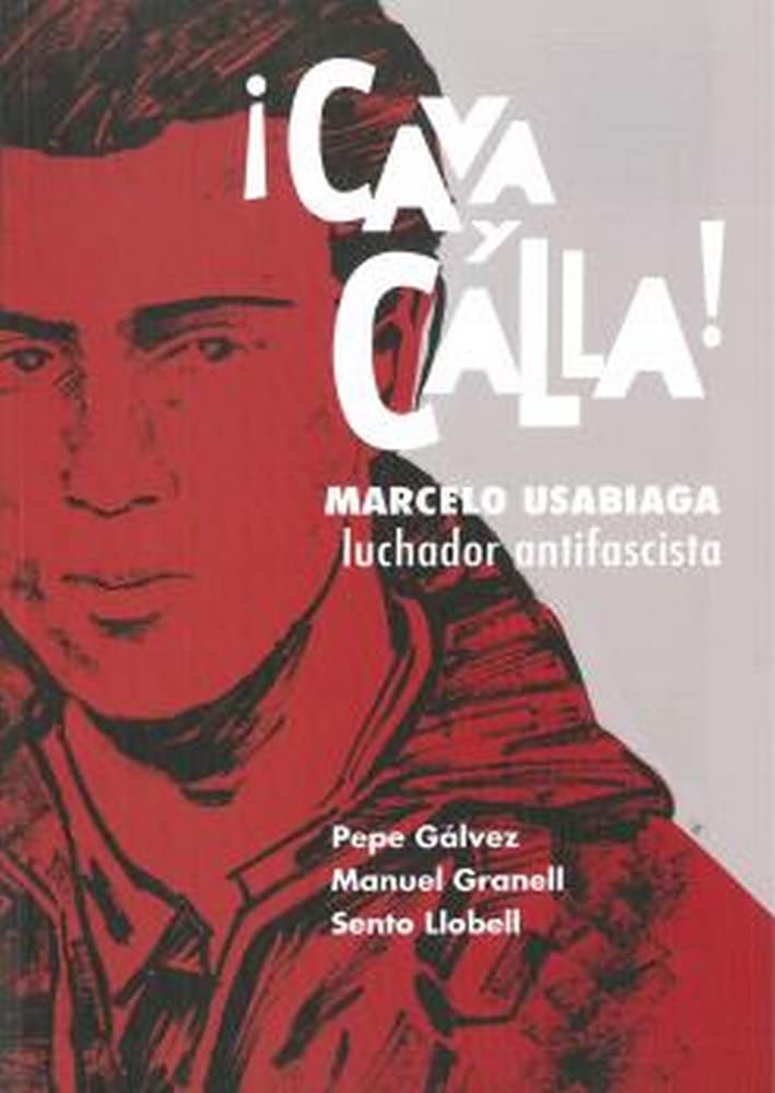 ¡Cava y calla!: Marcelo Usabiaga, luchador antifascista 9788412514506