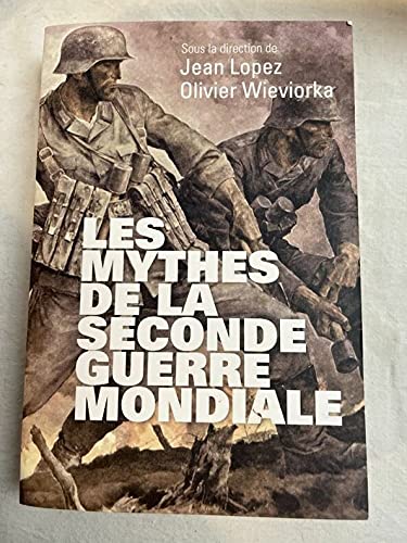 Les mythes de la seconde guerre mondiale 9782298139600